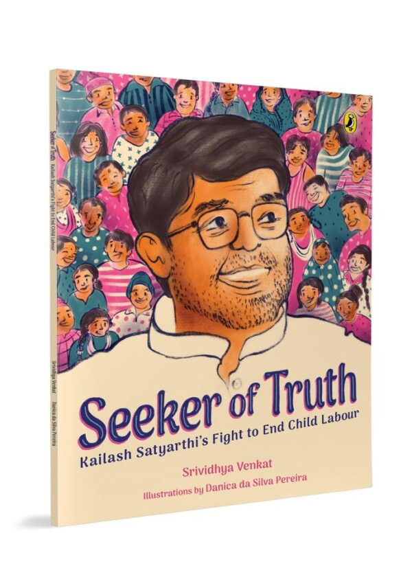 Seeker of Truth: Kailash Satyarthi’s Fight to End Child Labour | Inspiring Biography | Nobel Prize Winner | Ages 7+