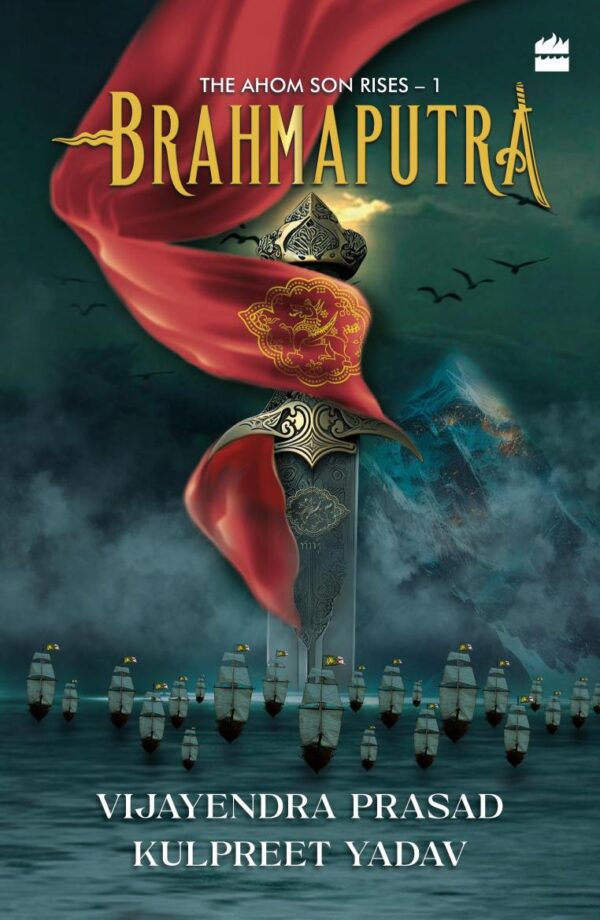 Brahmaputra : The Ahom Son Rises