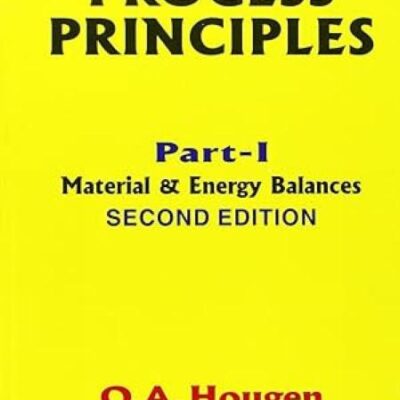 CHEMICAL PROCESS PRINCIPLES 2ED PART I (PB 2004): Pt .1 (Chemical Process Principles: Material and Energy Balances) [Paperback] Hougen O.A.