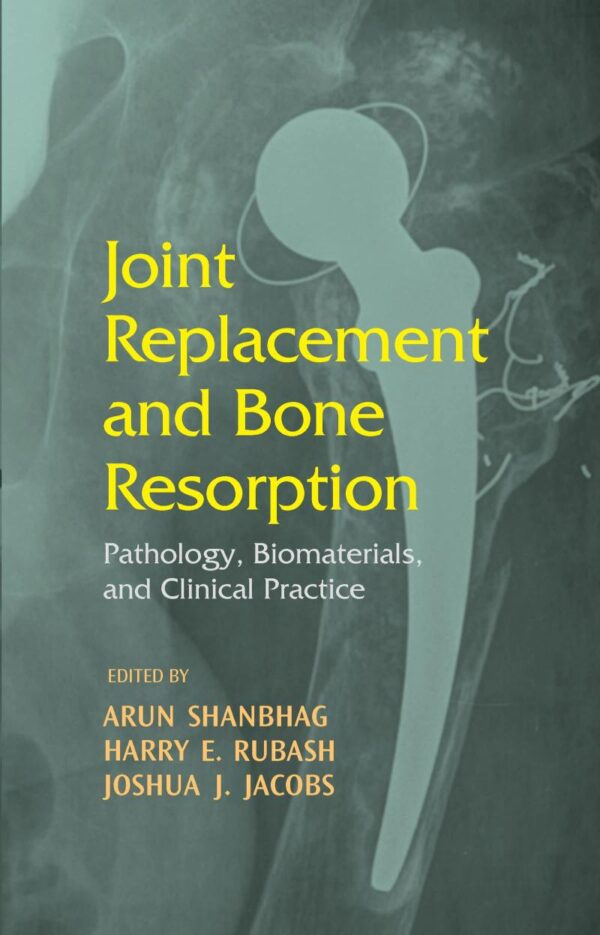 Joint Replacement and Bone Resorption: Pathology