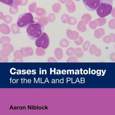 Cases In Haematology: For The Mla And Plab