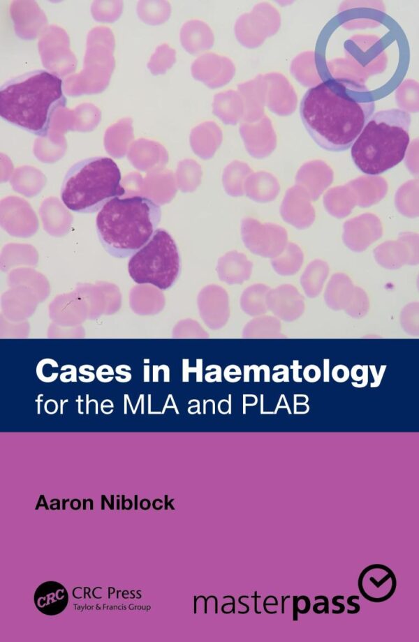 Cases In Haematology: For The Mla And Plab