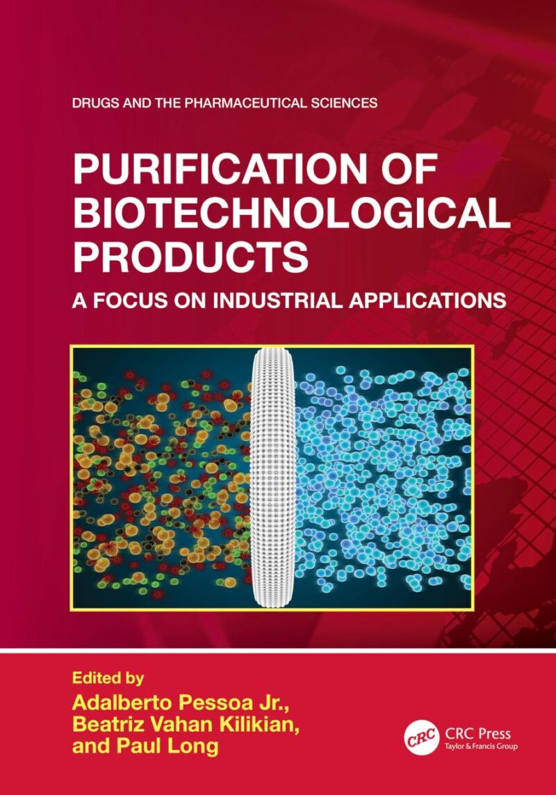 PURIFICATION OF BIOTECHNOLOGICAL PRODUCTS A FOCUS ON INDUSTRIAL APPLICATIONS (HB 2024)