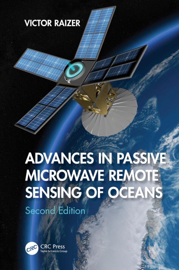 ADVANCES IN PASSIVE MICROWAVE REMOTE SENSING OF OCEANS 2ED (HB 2025)