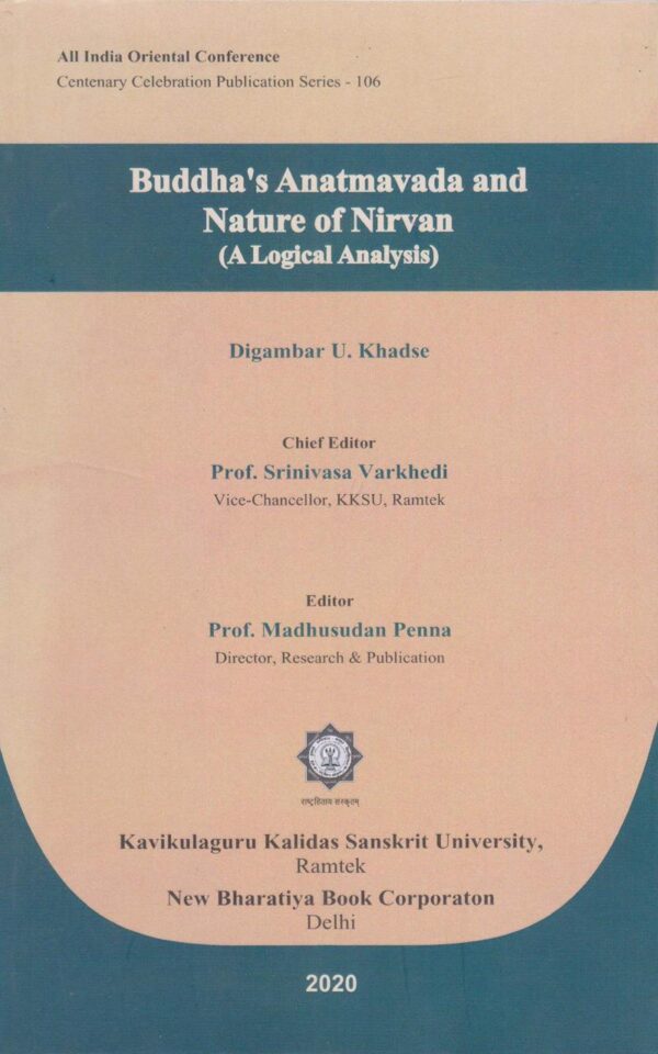 Buddha's Anatmavada and Nature of Nirvan(A Logical Analysis) AIOC-106