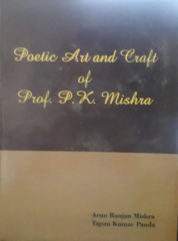 POETIC ART AND CRAFT OF PROF. P. K. MISHRA