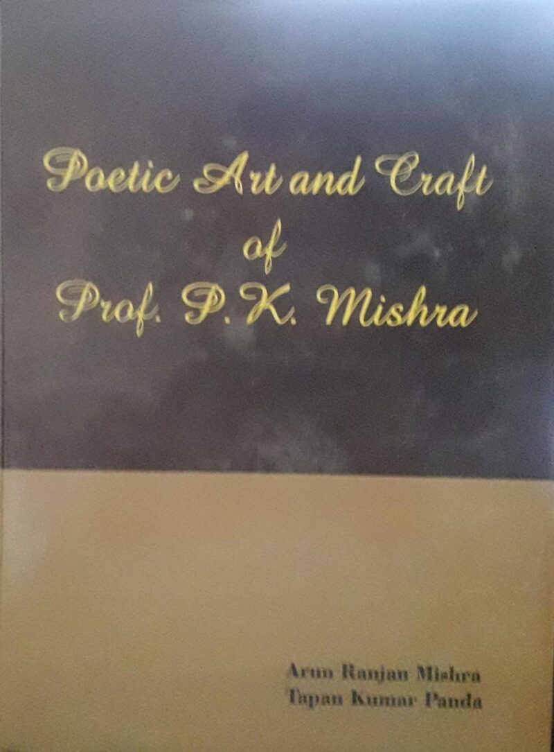 POETIC ART AND CRAFT OF PROF. P. K. MISHRA