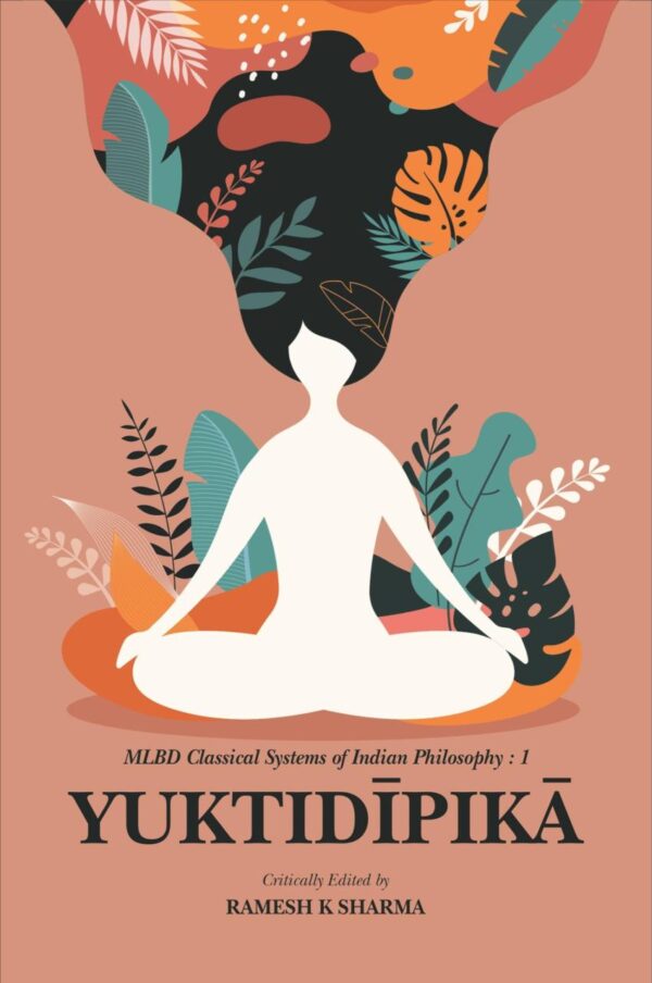 Yuktidipika:: The Most Important Commentary on the Samkhyakarika of Isvarakrsna