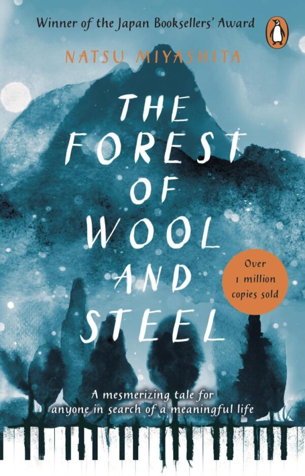 The Forest of Wool and Steel: Winner of the Japan Booksellers’ Award [Paperback] Natsu Miyashita and Philip Gabriel