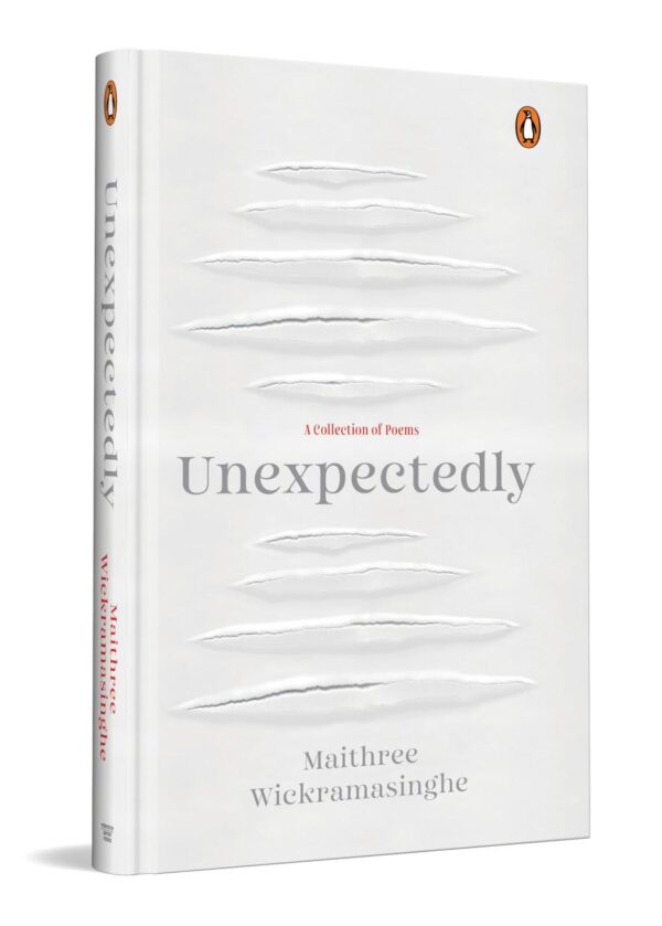 UNEXPECTEDLY: A COLLECTION OF POEMS [Hardcover] WICKRAMASINGHE MAITHREE