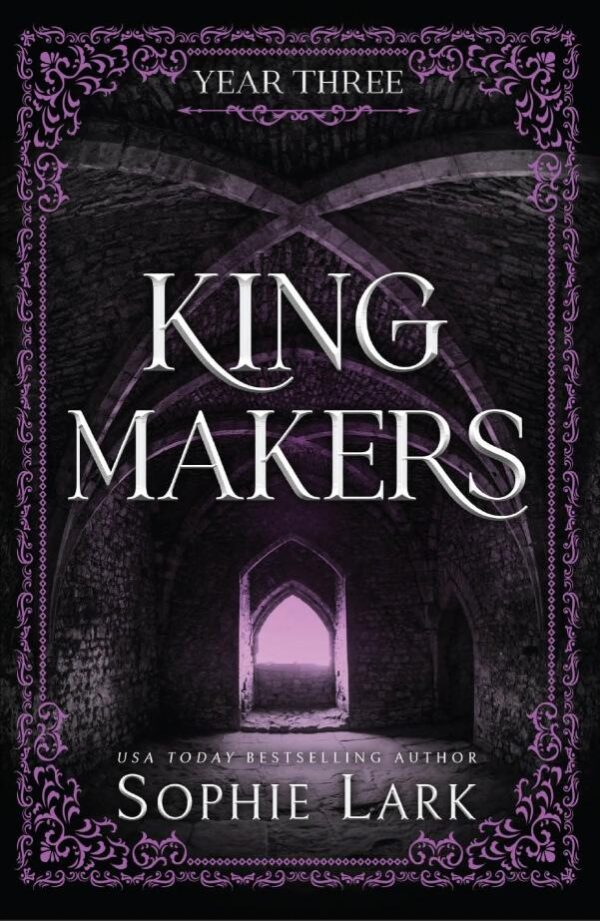 Kingmakers Year Three: A Spicy Dark College Bully Romance (Kingmakers Book 3)