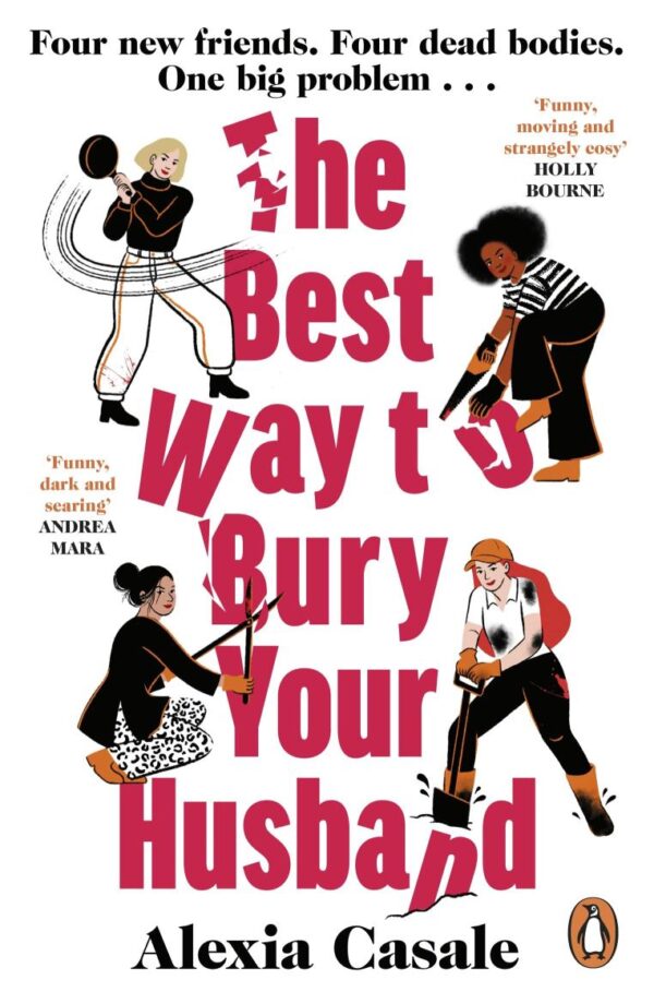 The Best Way to Bury Your Husband: Four new friends. Four dead bodies. One big problem . . . [Paperback] Alexia Casale