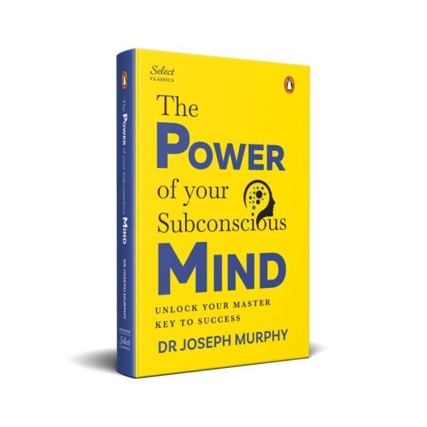 Penguin Select Classics: The Power of Your Subconscious Mind: (Original