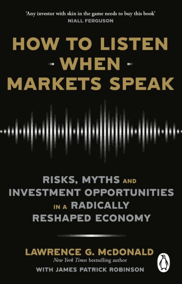 HOW TO LISTEN WHEN MARKETS SPEAK [Paperback] MCDONALD LAWRENCE