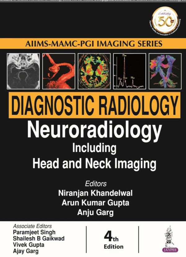 AIIMS-MAMC-PGI Imaging Series: Diagnostic Radiology: Neuroradiology Including Head and Neck Imaging