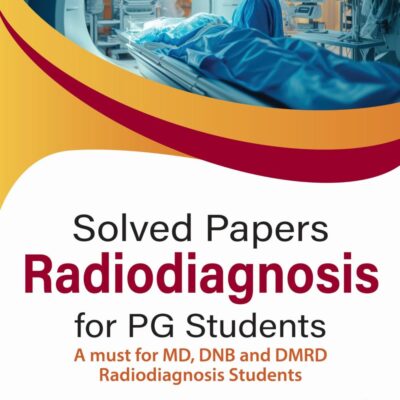 Solved Papers Radiodiagnosis for PG Students