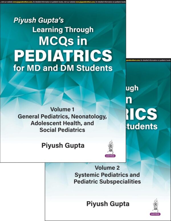 Piyush Gupta’s Learning Through MCQs in Pediatrics for MD and DM Students (2 Volumes)
