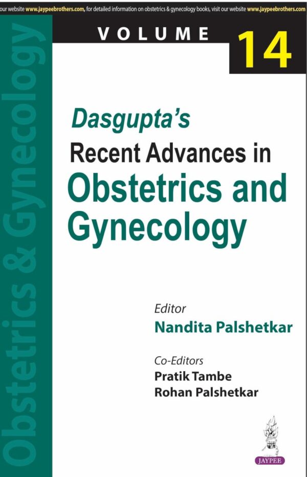Dasgupta’s Recent Advances in Obstetrics and Gynecology: Volume 14