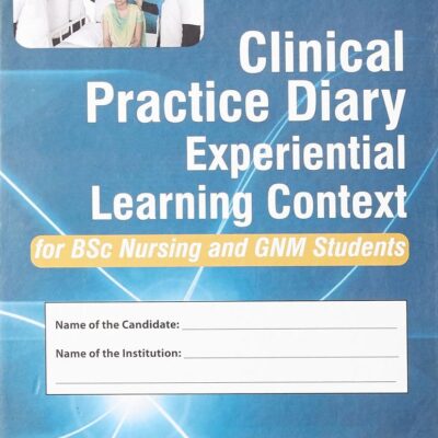 Clinical Practice Diary: Experiential Learning Context for BSc Nursing and GNM Students