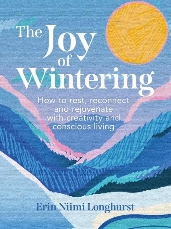 The Joy of Wintering: How to rest