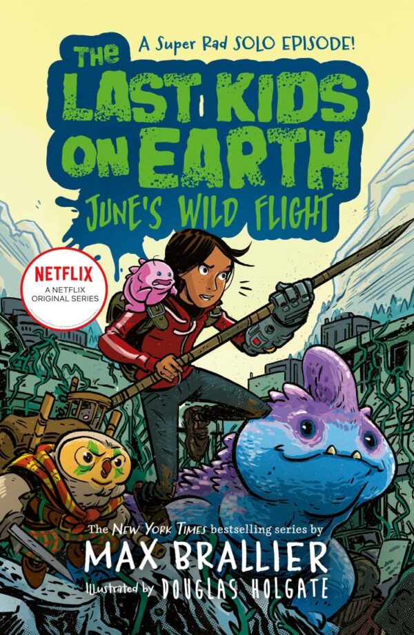 The Last Kids on Earth â€” THE LAST KIDS ON EARTH: JUNES WILD