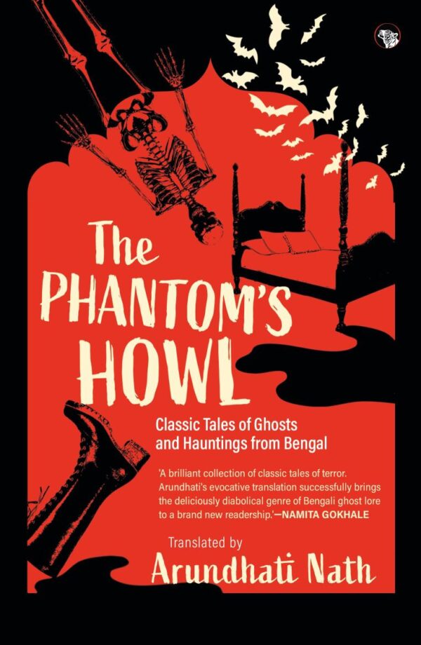 The Phantom?s Howl : Classic Tales of Ghosts and Hauntings From Bengal [Paperback] Arundhati Nath [Paperback] Arundhati Nath [Paperback] Arundhati Nath [Paperback] Arundhati Nath