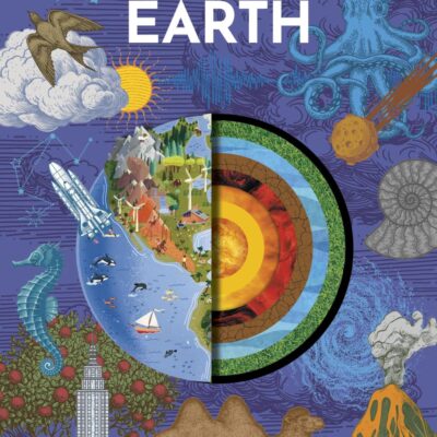 Inside Out Earth: Look Inside (And Outside) Our Amazing Plan