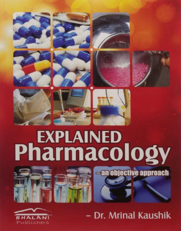 EXPLAINED PHARMACOLOGY AN OBJECTIVE APPROACH (PB 2011)