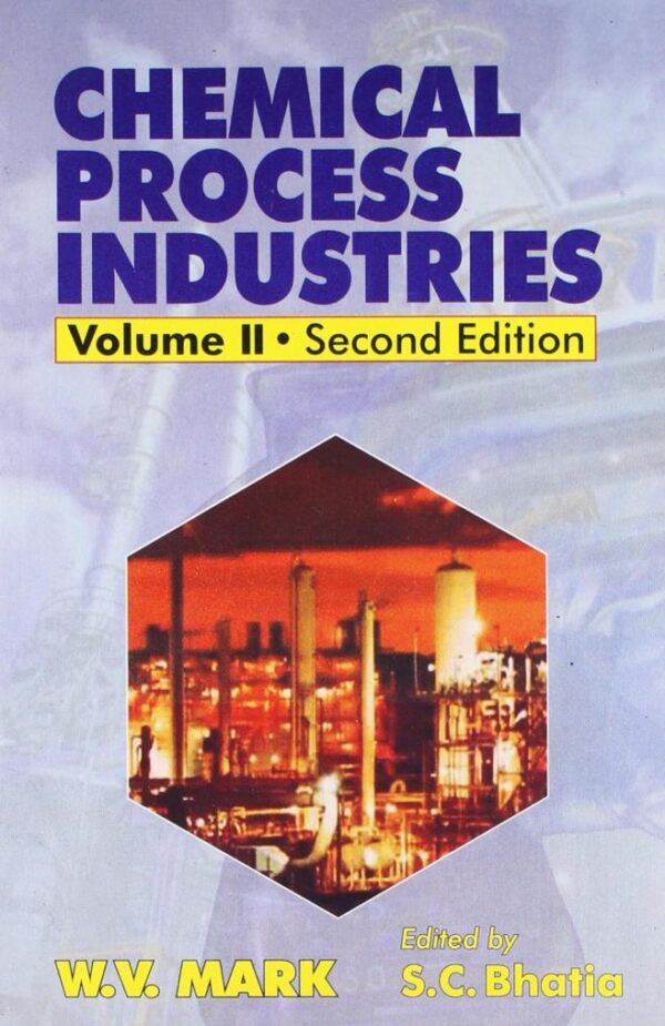 Chemical Process Industries (in 2 Vols.) Vol. 2: v. 2 [Paperback] Bhatia