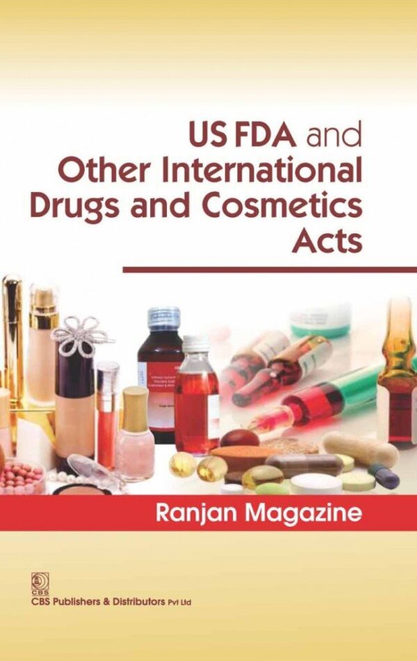 Us FDA and Other International Drugs and Cosmetics Acts (PB 2017) [Paperback] Magazine R.