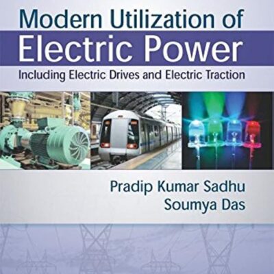 MODERN UTILIZATION OF ELECTRIC POWER (PB 2018) [Paperback] SADHU P K
