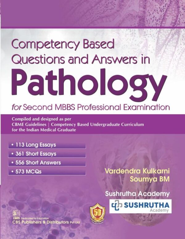 Competency Based Questions and Answers in Pathology for Second MBBS Professional Examination [Paperback] Vardendra Kulkarni and Soumya BM