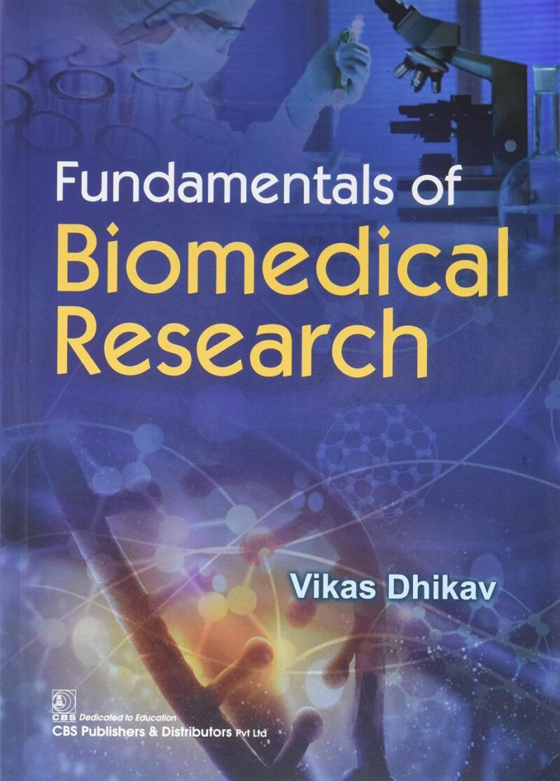 Fundamentals Of Biomedical Research (Pb 2018) [Paperback] DHIKAV V.