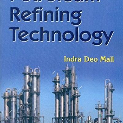 PETROLEUM REFINING TECHNOLOGY (PB 2017) [Paperback] MALL I.D.