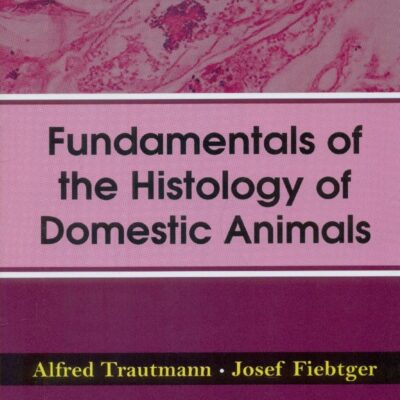 FUNDAMENTALS OF THE HISTOLOGY OF DOMESTIC ANIMALS (PB-2015) [Paperback] TRAUTMANN A.