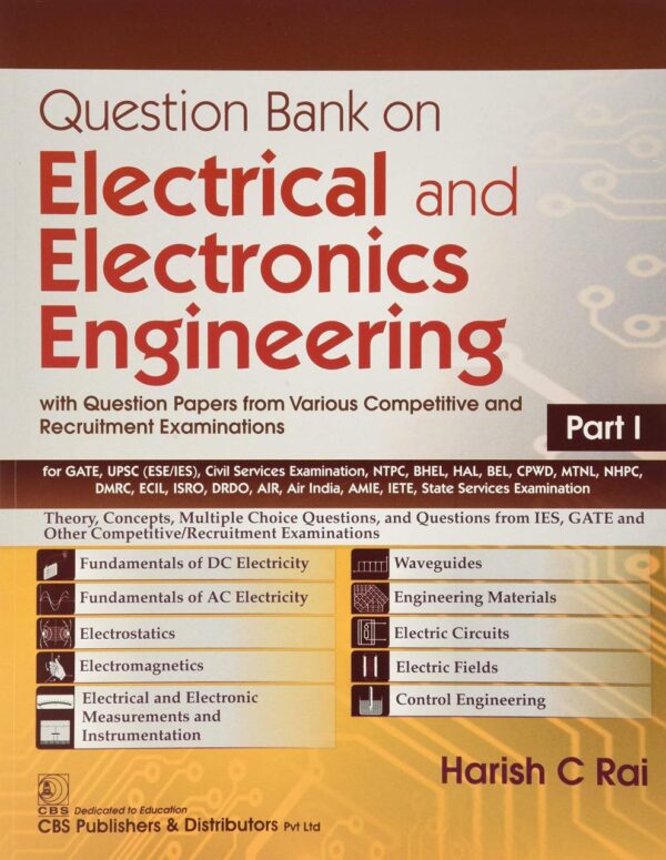 Question Bank On Electrical And Electronics Engineering With Question Papers From Various Competitive And Recruitment Examinations Part I [Paperback] Rai