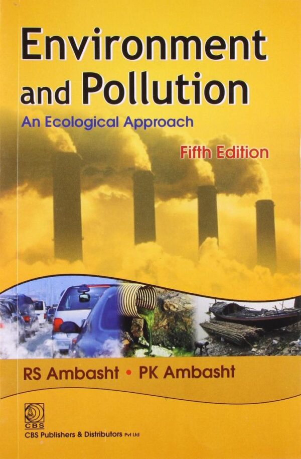 Environment and Pollution An Ecological Approach 5Ed (PB 2017) [Paperback] Ambasht R. S.