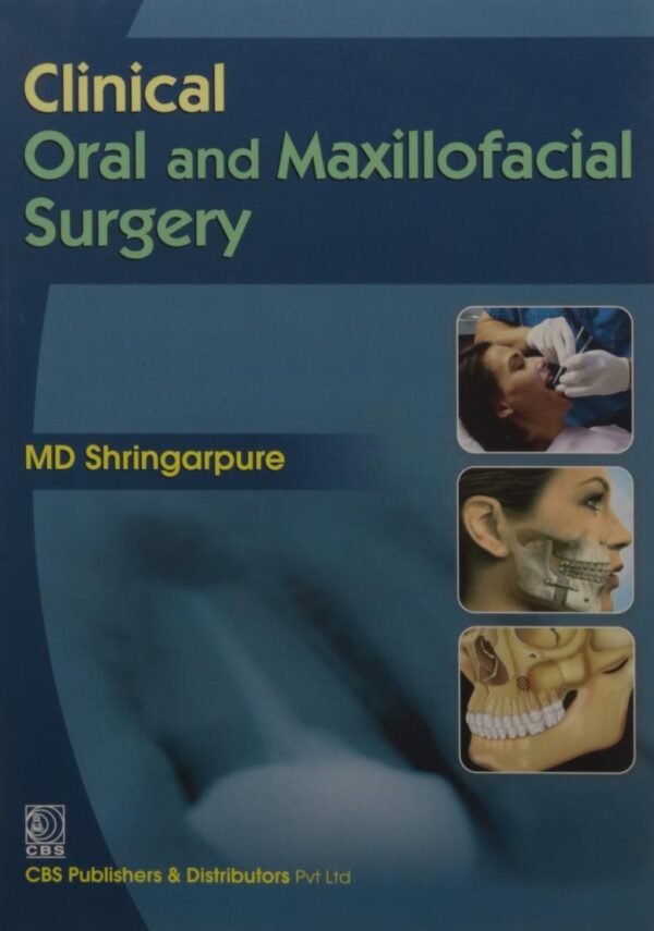 Clinical Oral and Maaxillofacial Surgery for Students and Practitioners [Paperback] Shringarpure