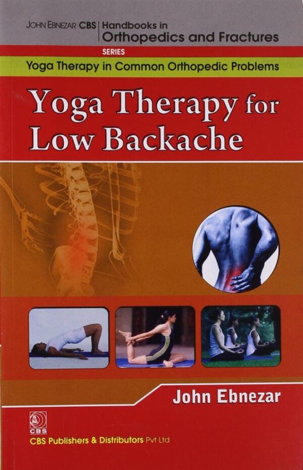 Yoga Therapy For Low Backache (Handbooks In Orthopedics And Fractures Series