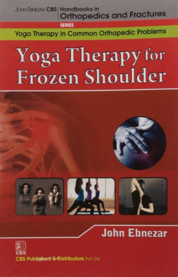 YOGA THERAPY FOR FROZEN SHOULDER (HANDBOOKS IN ORTHOPEDICS AND FRACTURES SERIES