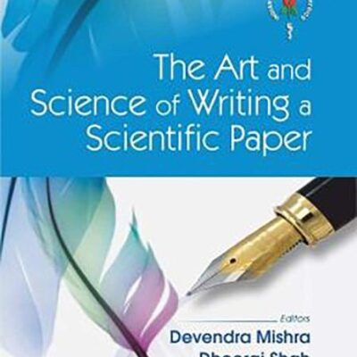 THE ART AND SCIENCE OF WRITING A SCIENTIFIC PAPER (PB 2020) [Paperback] MISHRA D