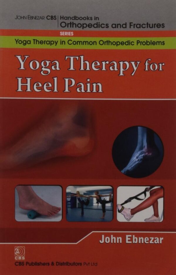 YOGA THERAPY FOR HEEL PAIN (HANDBOOKS IN ORTHOPEDICS AND FRACTURES SERIES