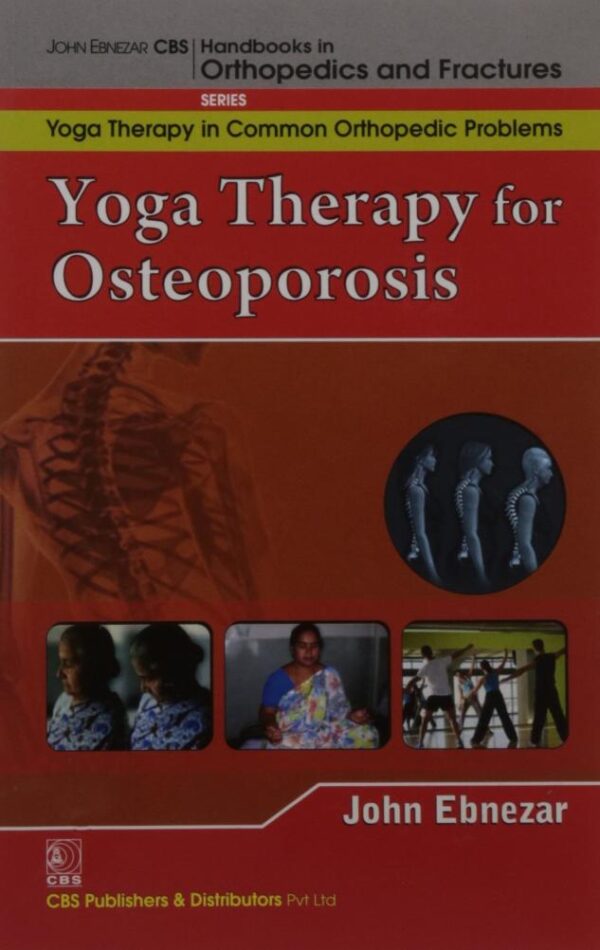 YOGA THERAPY FOR OSTEOPOROSIS (HANDBOOKS IN ORTHOPEDICS AND FRACTURES SERIES
