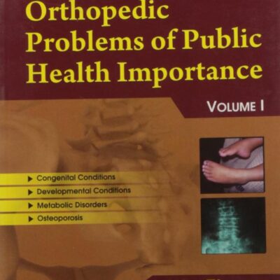 ORTHOPEDIC PROBLEMS OF PUBLIC HEALTH IMPORTANCE (HANDBOOKS OF ORTHOPEDICS AND FRACTURES SERIES