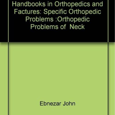 Orthopedic Problems Of Neck (Handbooks In Orthopedics and Fractures Series