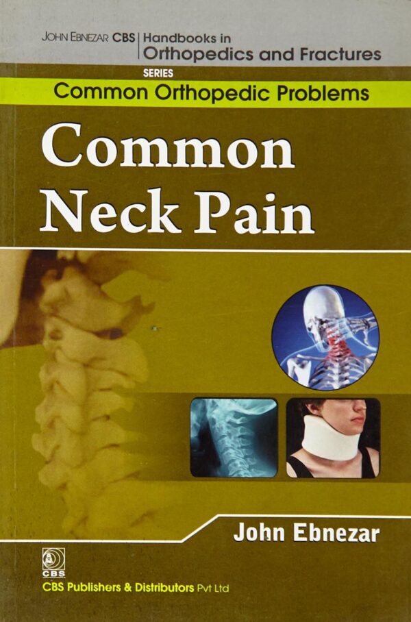 COMMON NECK PAIN ( HANDBOOKS IN ORTHOPEDICS AND FRACTURES SERIS