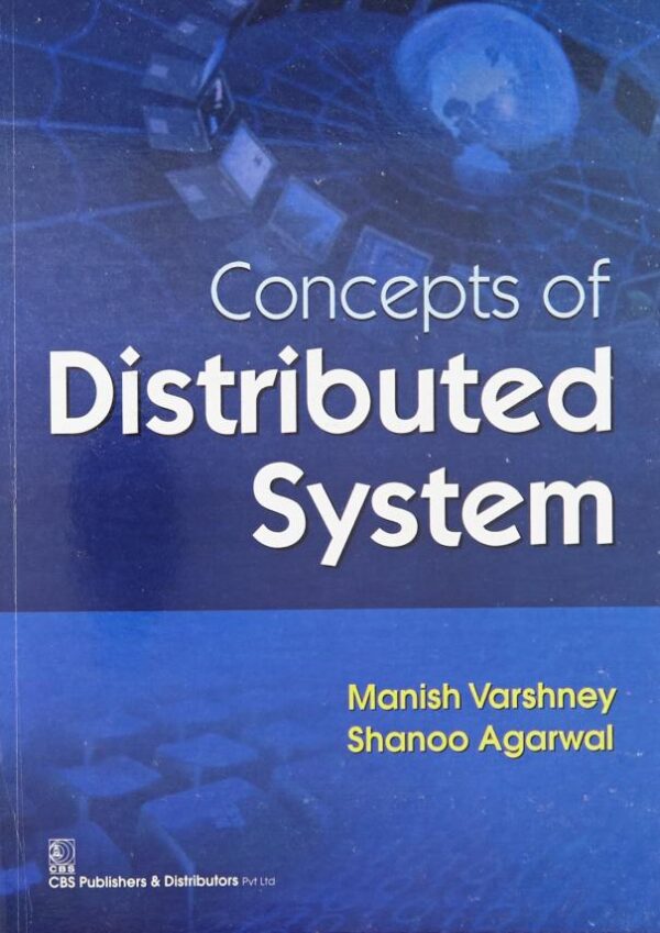 CONCEPTS OF DISTRIBUTED SYSTEM (PB 2016) [Paperback] VARSHNEY M.
