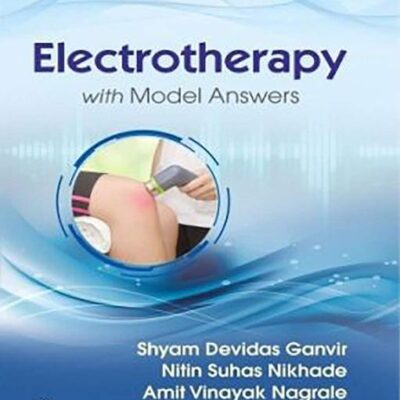 ELECTROTHERAPY WITH MODEL ANSWERS (PB 2019) [Paperback] GANVIR S D