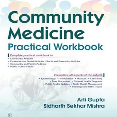 COMMUNITY MEDICINE PRACTICAL WORKBOOK (PB 2019) [Paperback] GUPTA A