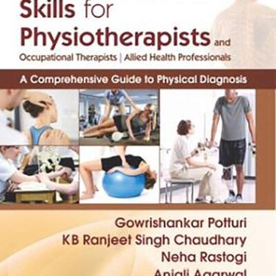 Clinical Assessment Skilss For Physiotherapists And Occupationals (Pb 2017) [Paperback] POTTURI G